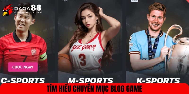 Tìm hiểu chuyên mục Blog game