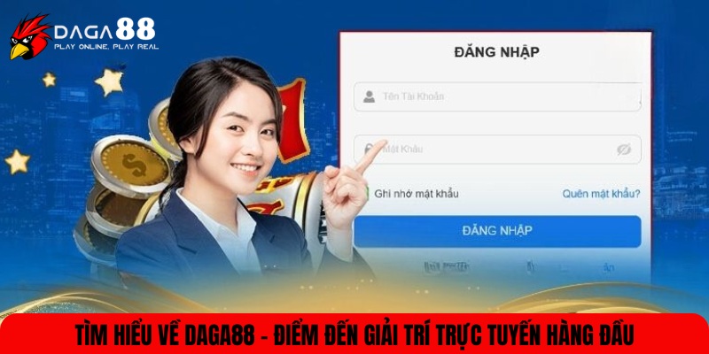 Đăng nhập DAGA88 để đón nhận nhiều điều bất ngờ