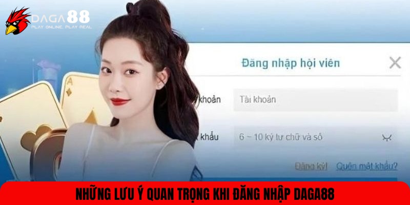 Lưu ý khi thao tác đăng nhập DAGA88