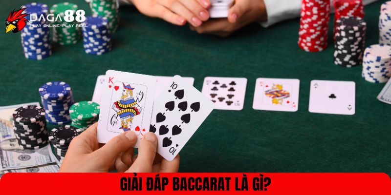 Giải đáp Baccarat là gì?
