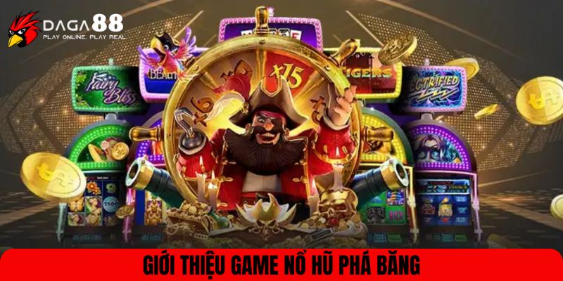 Giới thiệu game nổ hũ phá băng