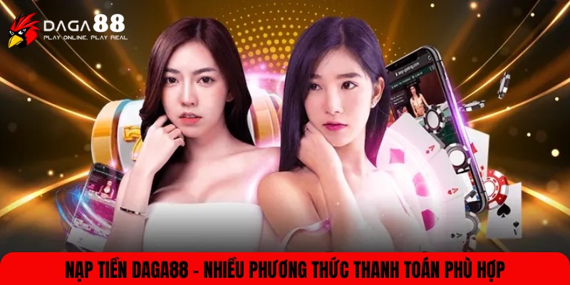 Nạp tiền DAGA88
