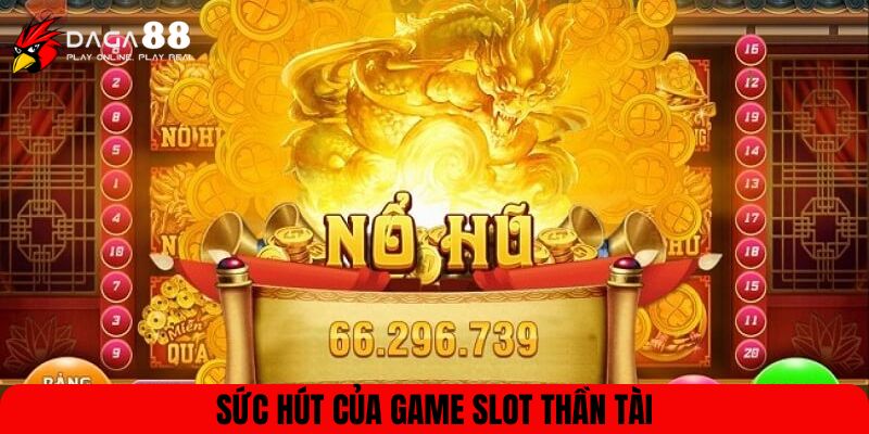 Sức hút của game slot Thần Tài