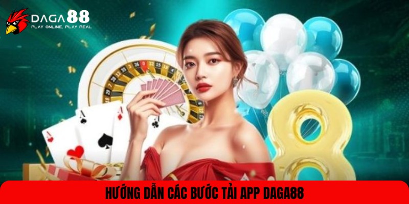 Thao tác tải ứng dụng DAGA88 chuẩn chỉnh