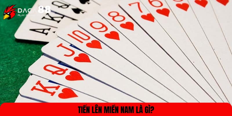 Tìm hiểu thông tin Tiến Lên Miền Nam