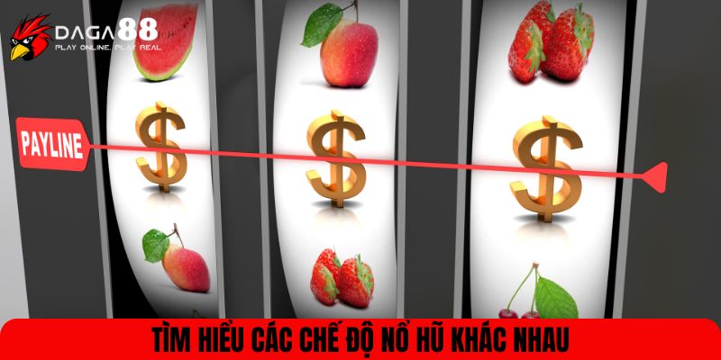 Tìm hiểu các chế độ nổ hũ khác nhau