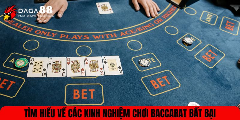 Tìm hiểu về các kinh nghiệm chơi Baccarat bất bại