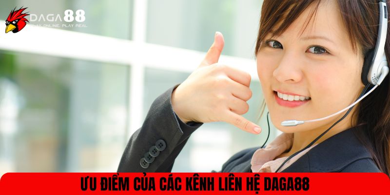 Ưu điểm của các kênh liên hệ DAGA88